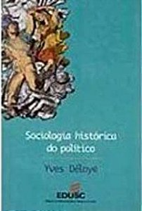 Livro Sociologia Histórica do Político Autor Déloye, Yves (1999) [usado]