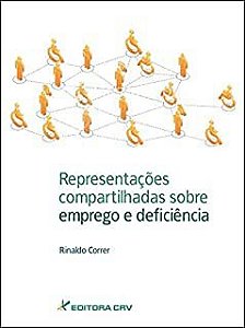 Livro Representações Compartilhadas sobre Emprego e Deficiência Autor Correr, Rinaldo (2010) [usado]