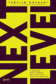 Livro Next Level : o Próximo Nível Começa no Fim da sua Zona de Conforto Autor Hayashi, Teófilo (2017) [usado]