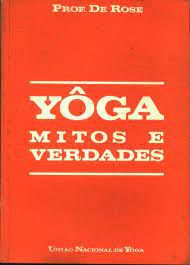 Livro Yoga Mitos e Verdades Autor Rose, Prof. de (1992) [usado]