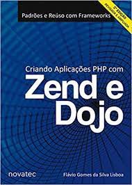 Livro Criando Aplicações Php com Zend e Dojo Autor Lisboa, Flávio Gomes da Silva (2010) [usado]