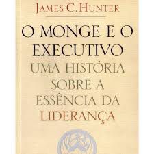 Livro o Monge e o Executivo - Uma História sobre a Essência da Liderança Autor Hunter, James C (2004) [usado]