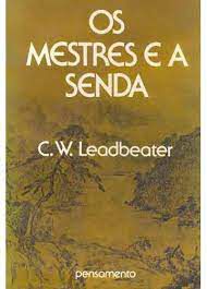 Livro os Mestres e a Senda Autor Leadbeater, C. W. (1975) [usado]