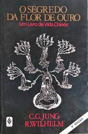Livro o Segredo da Flor de Ouro: um Livro de Vida Chinês Autor Jung, C.g. e R. Wilhelm (1988) [usado]