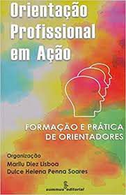 Livro Orientação Profissional em Ação: Formação e Prática de Orientadores Autor Lisboa, Marilu Diez e Dulce Helena (2000) [usado]
