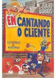 Livro Encantando o Cliente: Externo e Interno Autor Lobos, Julio (1993) [usado]