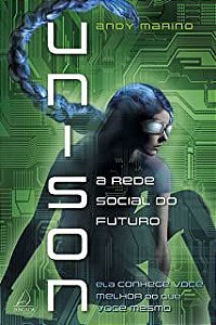 Livro Unison : a Rede Social do Futuro- Ela Conhece Você Mesmo Autor Marino, Andy (2012) [usado]