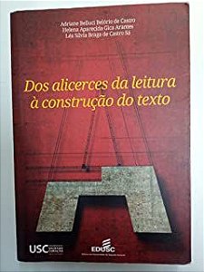 Livro dos Alicerces da Leitura À Construção do Texto Autor Castro, Adriane Belluci Belório de e Outros (2013) [usado]