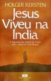 Livro Jesus Viveu na Índia: a Desconhecida História de Cristo Antes e Depois da Crucificação Autor Kersten, Holger (1988) [usado]