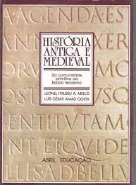 Livro História Antiga e Medieval: da Comunidade Primitiva ao Estado Moderno Autor Mello, Leonel Itaussu A. (1984) [usado]