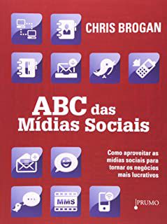 Livro Abc das Mídias Sociais: Como Aproveitar as Mídias Sociais para Tornar os Negócios Mais Lucrativos Autor Brogan, Chris (2012) [usado]