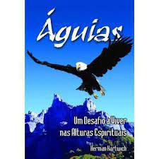 Livro Águias : um Desafio a Viver nas Alturas Espirituais Autor Hartwich, Herman (2004) [usado]
