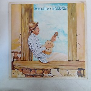 Disco de Vinil Rolando Boldrin - Violeiro Interprete Rolando Boldrin (1982) [usado]