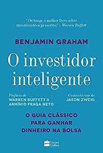 Livro o Investidor Inteligente- um Guia Clássico para Ganhar Dinheiro na Bolsa Autor Graham, Benjamin (2017) [usado]