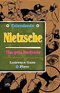 Livro Entendendo Nietzsche: um Guia Ilustrado Autor Piero, Laurence Gane (2014) [usado]