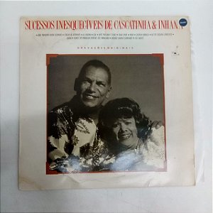 Disco de Vinil Cascatinha e Inhana - Sucessos Inesquecíveis Interprete Cascatinha e Inhana (1984) [usado]