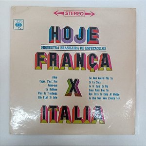 Disco de Vinil Hoje Franca X Itália Interprete Orquestra Brasileira de Espetáculos (1966) [usado]