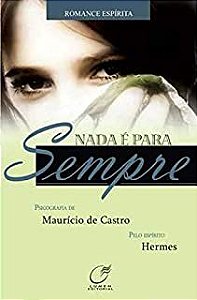 Livro Nada é para Sempre Autor Castro, Maurício de (2008) [usado]