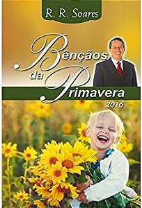 Livro Benções da Primavera 2016 Autor Soares, R.r. (2016) [usado]