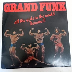 Disco de Vinil Grand Funk - All The Girls In The The World Beware Interprete Grand Funk (1974) [usado]