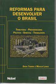 Livro Reformas para Desenvolver o Brasil Autor Torres, David e Moacir Longo (2003) [usado]