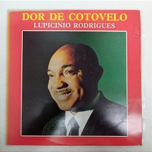Disco de Vinil Lupicinio Rodrigues - Dor de Cotovelo Interprete Lupicinio Rodrigues (1973) [usado]