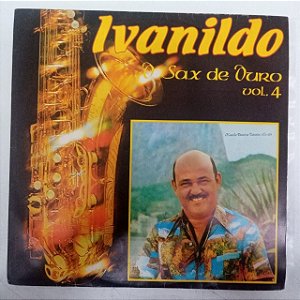 Disco de Vinil Ivanildo - Sax de Ouro Vol.4 Interprete Ivanildo (1982) [usado]