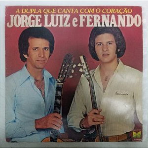 Disco de Vinil Jorge Luiz e Fernando - a Dupla que Canta com o Coração Interprete Jorge Luiz e Fernando (1980) [usado]
