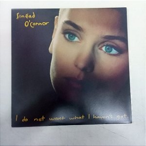 Disco de Vinil Sinéad O´connor - I do Not Wantg What Haven´t Got Interprete Sinéad O´connor (1990) [usado]