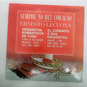 Disco de Vinil Sempre no Meu Coração - Música Sinesquecível de Ernesto Lecuona Interprete Romanticos de Cuba/el Cubanito [usado]