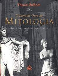 Livro Livro de Ouro da Mitologia - Histórias de Deuses e Heróis Autor Bulfinch, Thomas (1999) [usado]