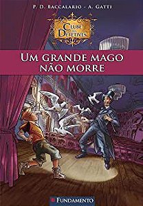 Livro um Grande Mago Não Morre- Clube dos Detetives Autor Baccalario, P. D. (2015) [usado]