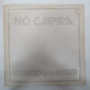 Disco de Vinil Egberto Gismonti - Nó Caipira Interprete Egberto Gismonti (1978) [usado]
