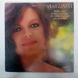 Disco de Vinil Amelinha - M Ulher Nova, Bonita e Carinhosa Faz o Homem Gemer sem Sentir Dor Interprete Amelhinha (1982) [usado]