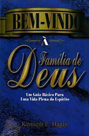 Livro Bem-vindo À Família de Deus : um Guia Básico para Uma Vida Plena do Espírito Autor Hagin, Kenneth E. (2000) [usado]