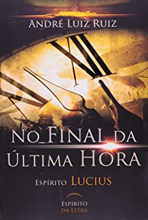 Livro no Final da Última Hora Autor Ruiz, André Luiz (2011) [usado]