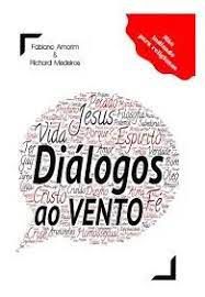 Livro Diálogos ao Vento Autor Amorim, Fabiano e Richard Medeiros (2016) [usado]