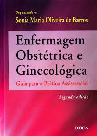 Livro Enfermagem Obstétrica e Ginecológica- Guia para a Prática Assistencial Autor Barros, Sonia Maria Oliveira de (2009) [usado]