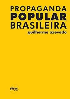 Livro Propaganda Popular Brasileira Autor Azevedo, Guilherme (2010) [usado]