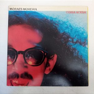 Disco de Vinil Moraes Moreira - Coisa Acesa Interprete Moraes Moreira (1982) [usado]