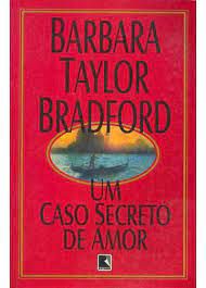 Livro um Caso Secreto de Amor Autor Bradford, Barbara Taylor (1997) [usado]