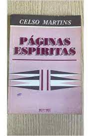 Livro Páginas Espíritas: Crônicas, Comentários e Estudos Doutrinários Autor Martins, Celso (1993) [usado]