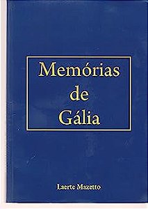Livro Memórias de Gália Autor Mazetto, Laerte (2016) [usado]