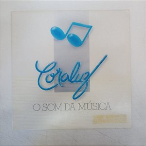 Disco de Vinil Coraluz - o Som da Múica Interprete Coraluz (1999) [usado]