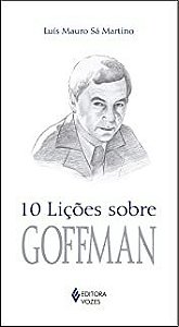 Livro 10 Lições sobre Goffman Autor Martino, Luíz Mauro Sá (2021) [usado]