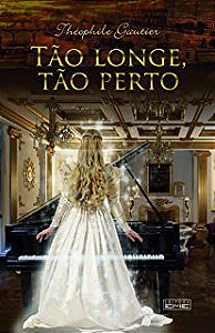 Livro Tão Longe, Tão Perto Autor Gautier, Théophile (2021) [usado]