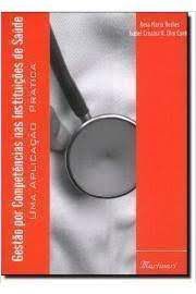 Livro Gestão por Competências nas Instituições de Saúde- Uma Aplicação Prática Autor Ruthes, Rosa Maria e Isabel Cunha (2008) [usado]