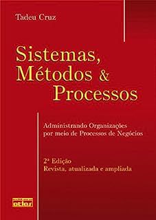 Livro Sistemas, Métodos e Processos: Administrando Organizações por Meio de Processos de Negócios Autor Cruz, Tadeu (2010) [usado]