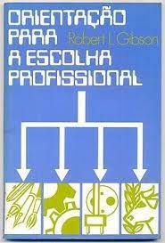 Livro Orientação para a Escolha Profissional Autor Gibson, Robert L. (1975) [usado]