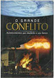 Livro o Grande Conflito: Acontecimentos que Mudarão o seu Futuro Autor White, Ellen G. (2007) [usado]